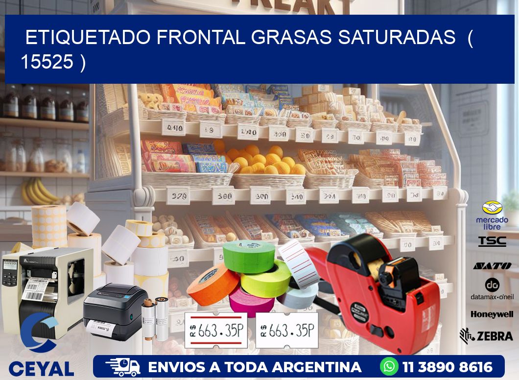 ETIQUETADO FRONTAL GRASAS SATURADAS ( 15525 )