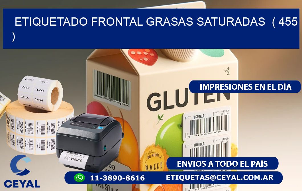 ETIQUETADO FRONTAL GRASAS SATURADAS ( 455 )