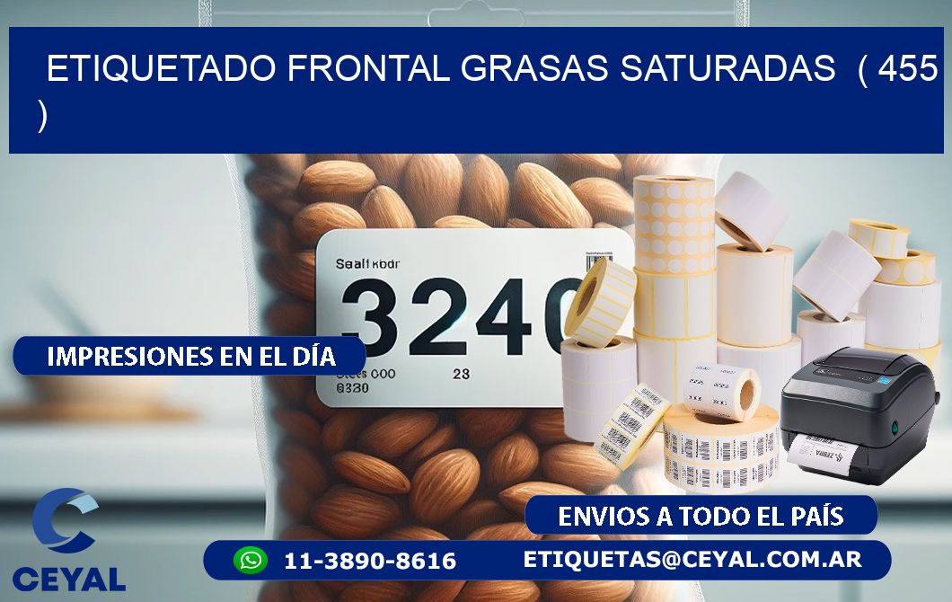 ETIQUETADO FRONTAL GRASAS SATURADAS ( 455 )