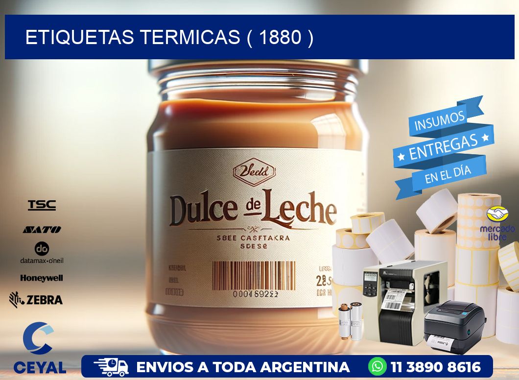 ETIQUETAS TERMICAS ( 1880 )