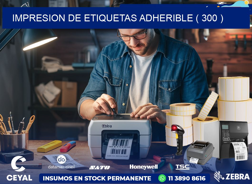 IMPRESION DE ETIQUETAS ADHERIBLE ( 300 )