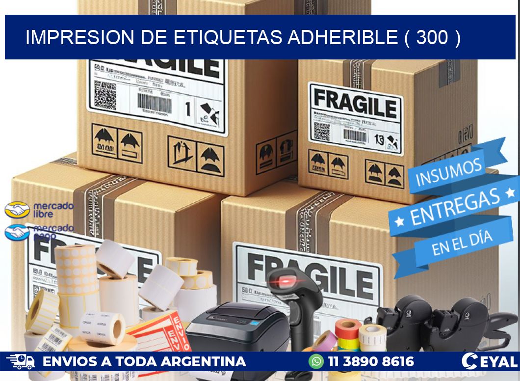 IMPRESION DE ETIQUETAS ADHERIBLE ( 300 )
