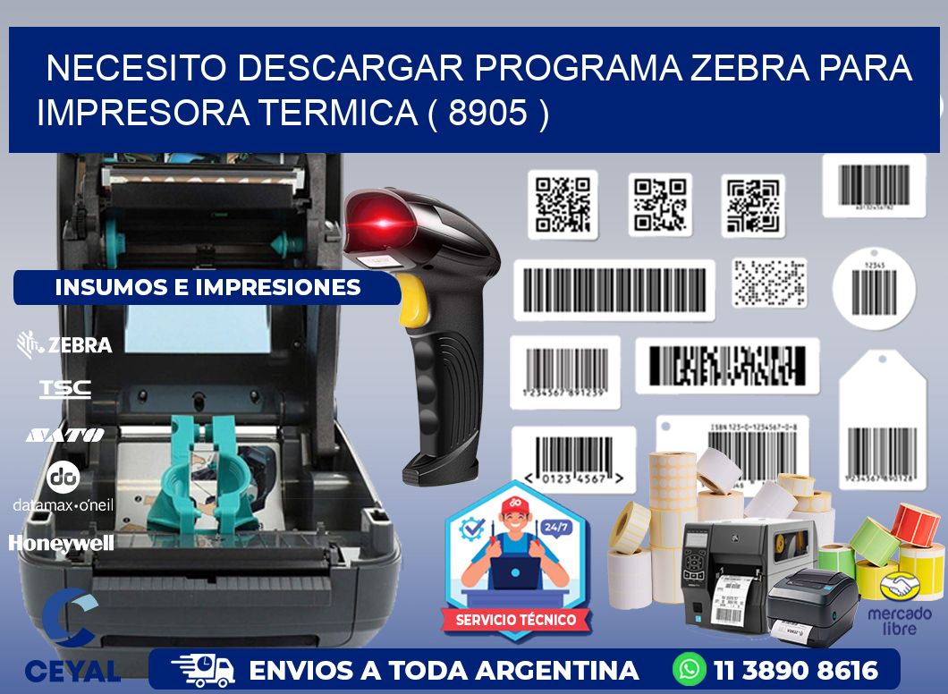 NECESITO DESCARGAR PROGRAMA ZEBRA PARA IMPRESORA TERMICA ( 8905 )