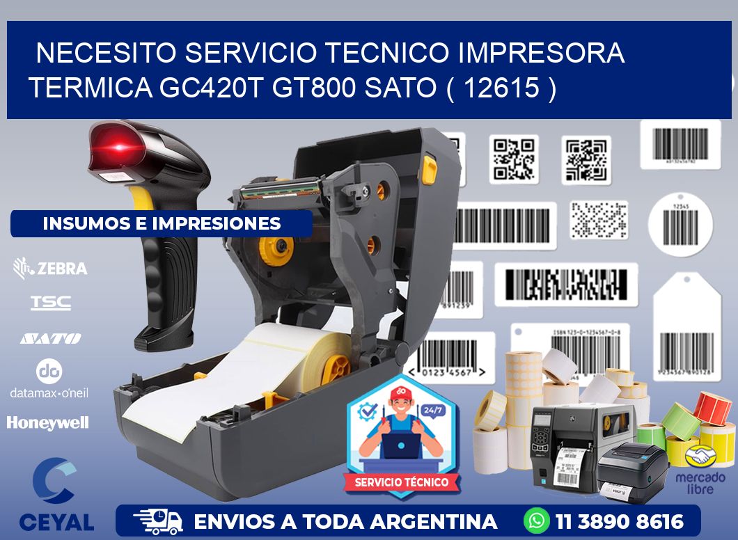 NECESITO SERVICIO TECNICO IMPRESORA TERMICA GC420T GT800 SATO ( 12615 )