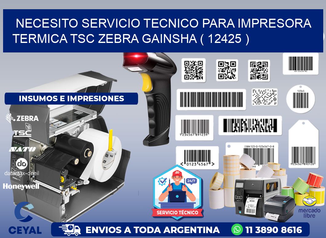 NECESITO SERVICIO TECNICO PARA IMPRESORA TERMICA TSC ZEBRA GAINSHA ( 12425 )