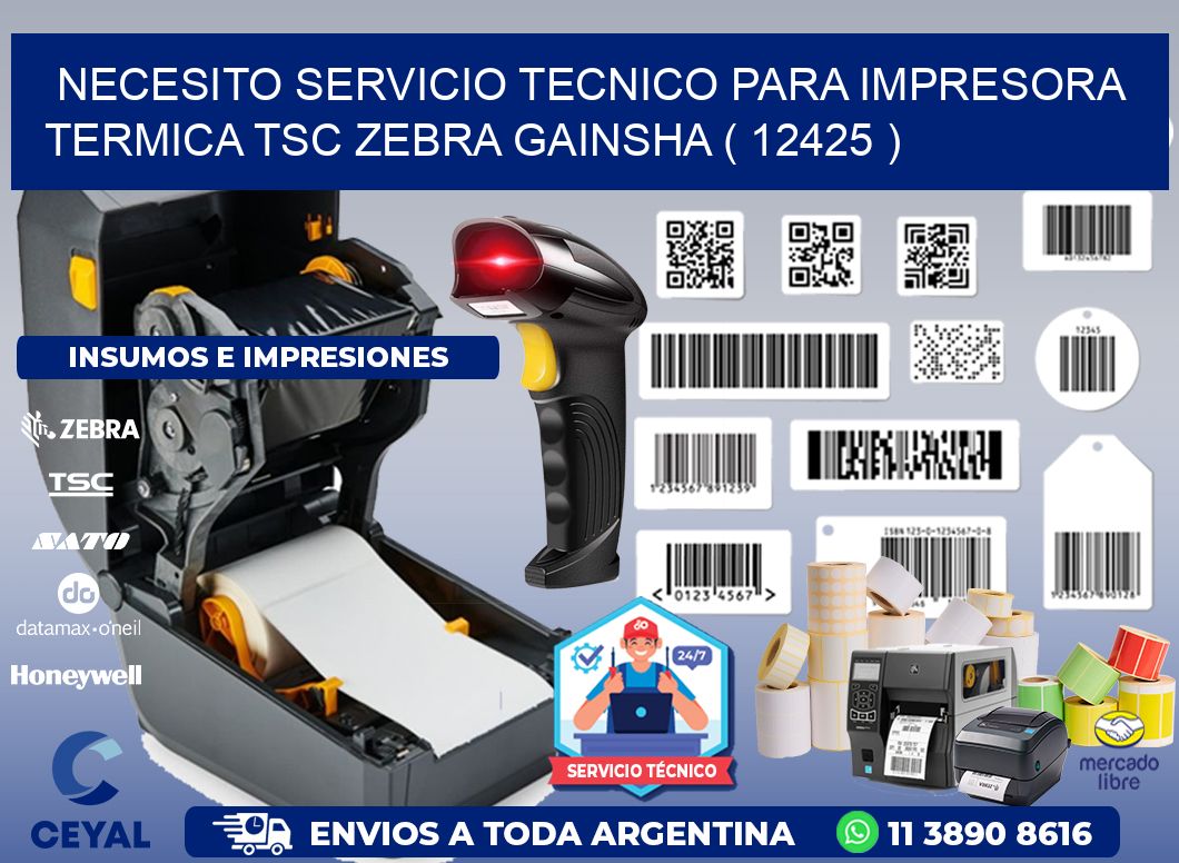 NECESITO SERVICIO TECNICO PARA IMPRESORA TERMICA TSC ZEBRA GAINSHA ( 12425 )