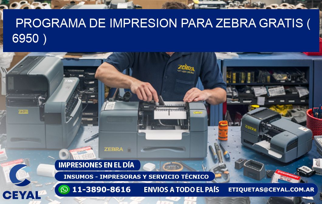 PROGRAMA DE IMPRESION PARA ZEBRA GRATIS ( 6950 )
