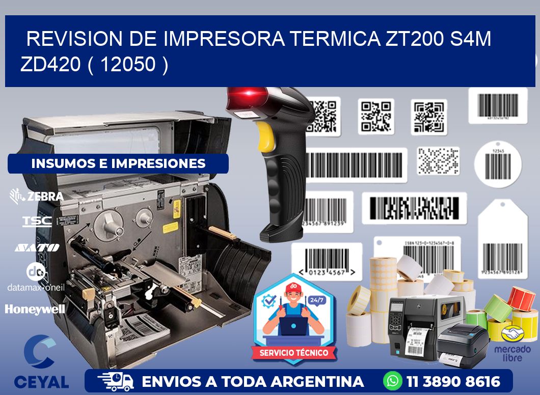 REVISION DE IMPRESORA TERMICA ZT200 S4M ZD420 ( 12050 )