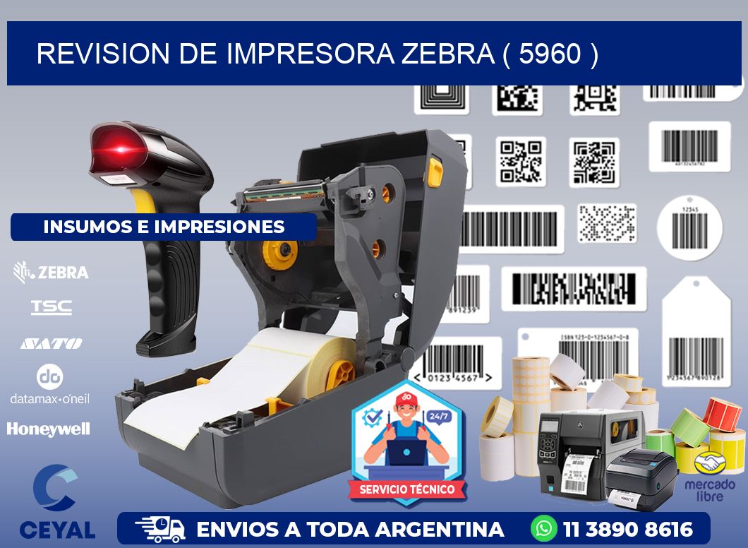 REVISION DE IMPRESORA ZEBRA ( 5960 )
