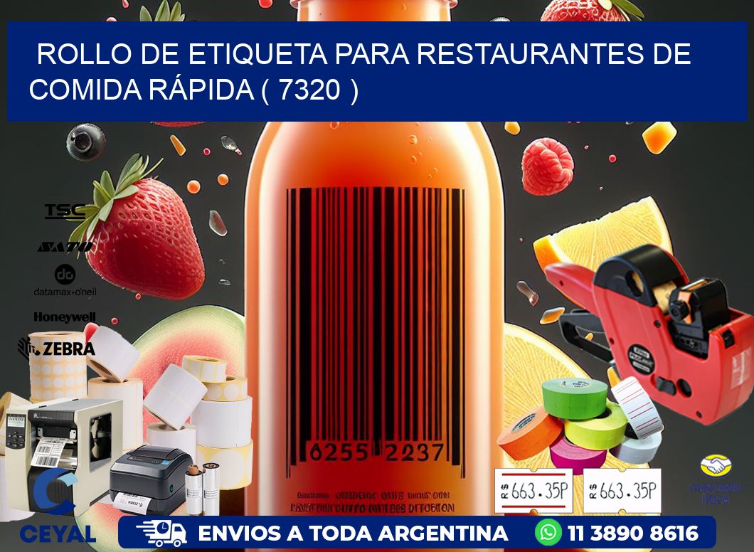 ROLLO DE ETIQUETA PARA RESTAURANTES DE COMIDA RÁPIDA ( 7320 )