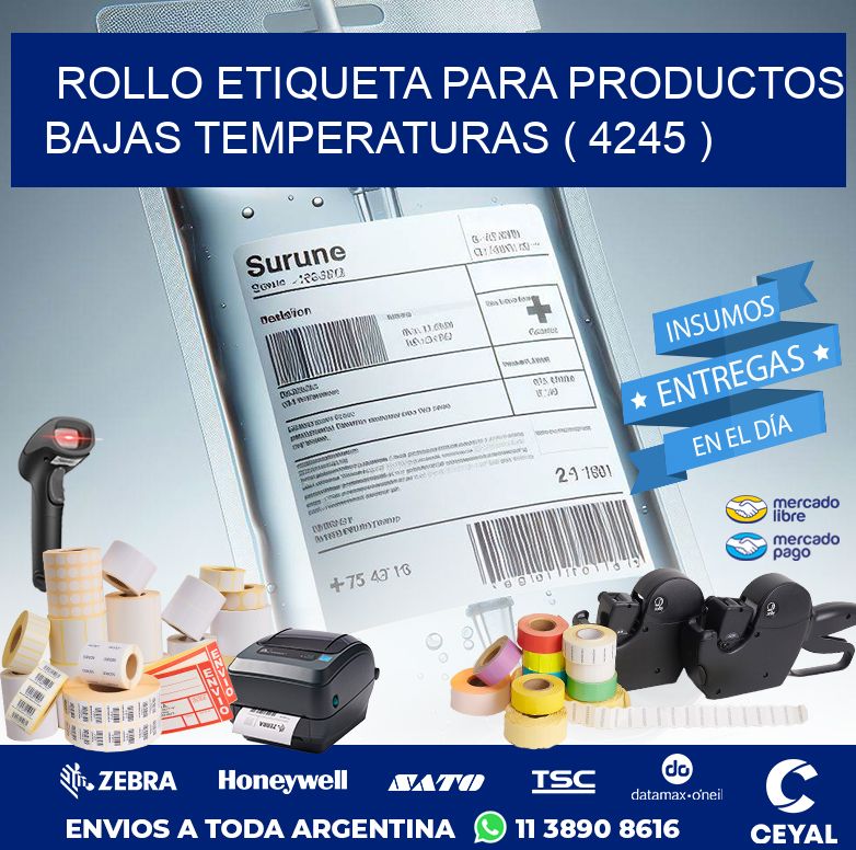 ROLLO ETIQUETA PARA PRODUCTOS BAJAS TEMPERATURAS ( 4245 )