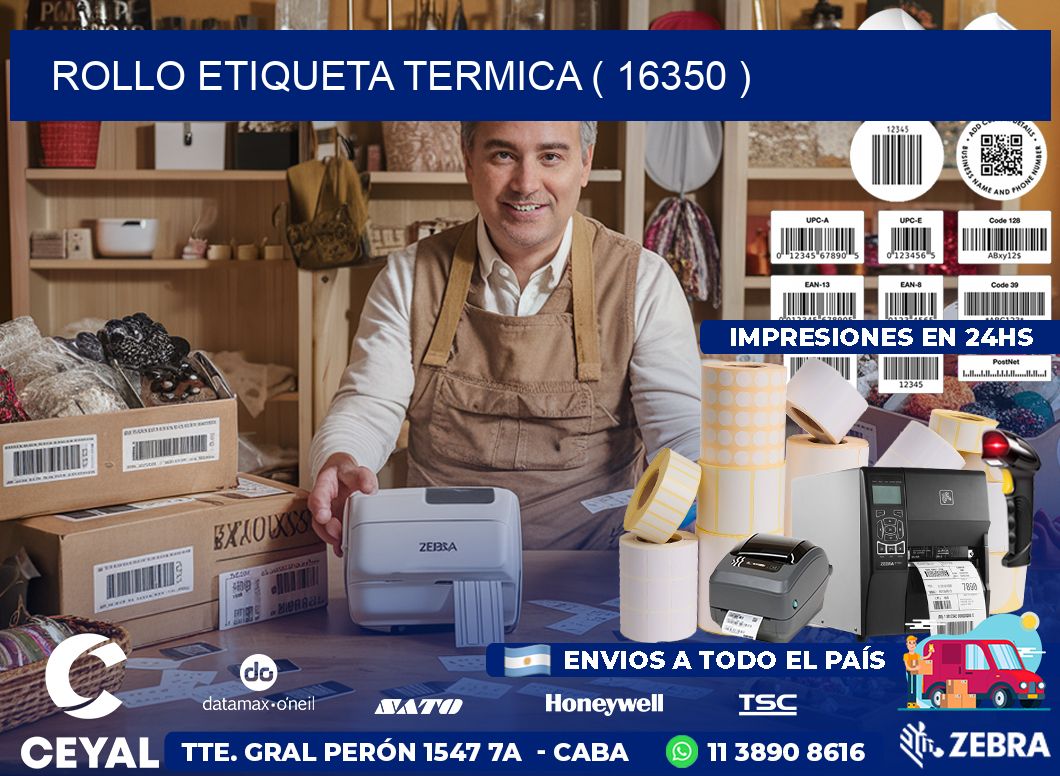 ROLLO ETIQUETA TERMICA ( 16350 )