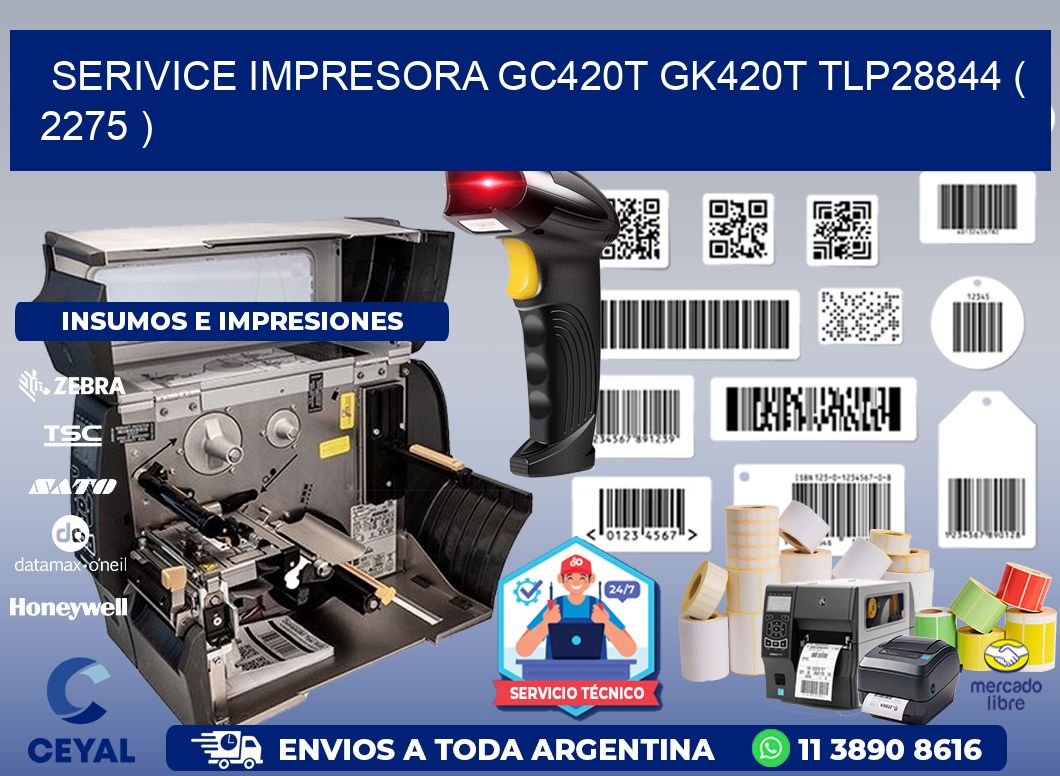 SERIVICE IMPRESORA GC420T GK420T TLP28844 ( 2275 )