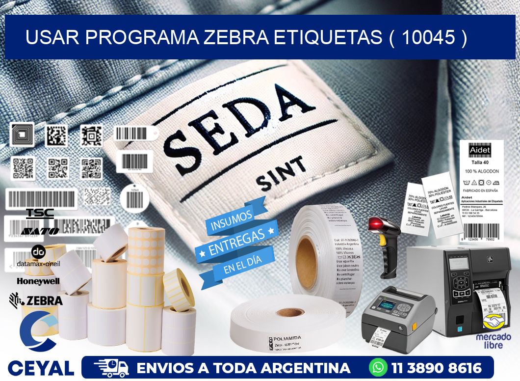 USAR PROGRAMA ZEBRA ETIQUETAS ( 10045 )