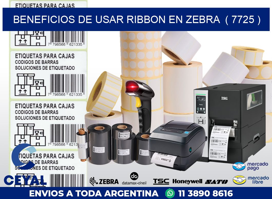 BENEFICIOS DE USAR RIBBON EN ZEBRA  ( 7725 )