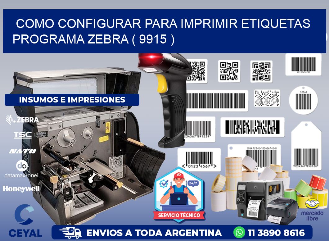 COMO CONFIGURAR PARA IMPRIMIR ETIQUETAS PROGRAMA ZEBRA ( 9915 )