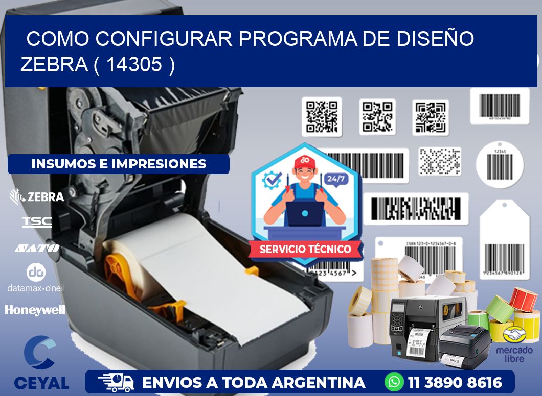 COMO CONFIGURAR PROGRAMA DE DISEÑO ZEBRA ( 14305 )