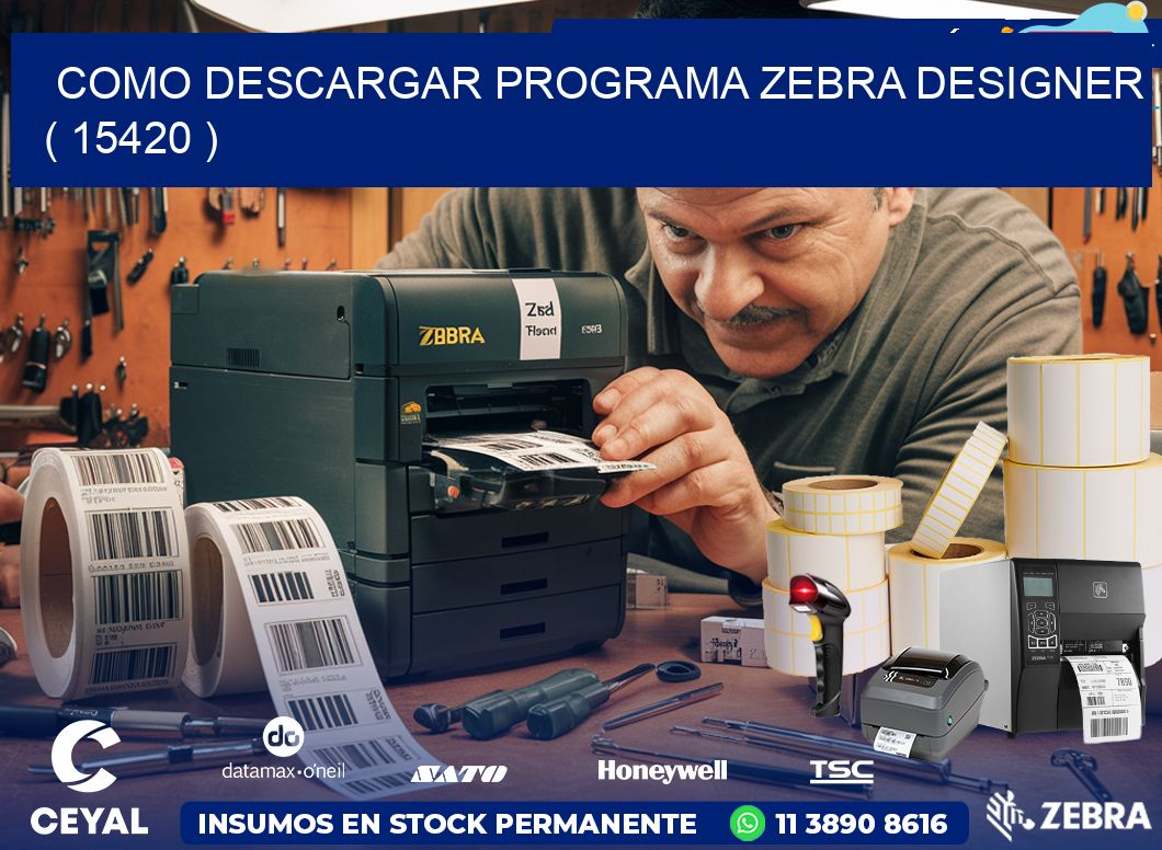 COMO DESCARGAR PROGRAMA ZEBRA DESIGNER ( 15420 )