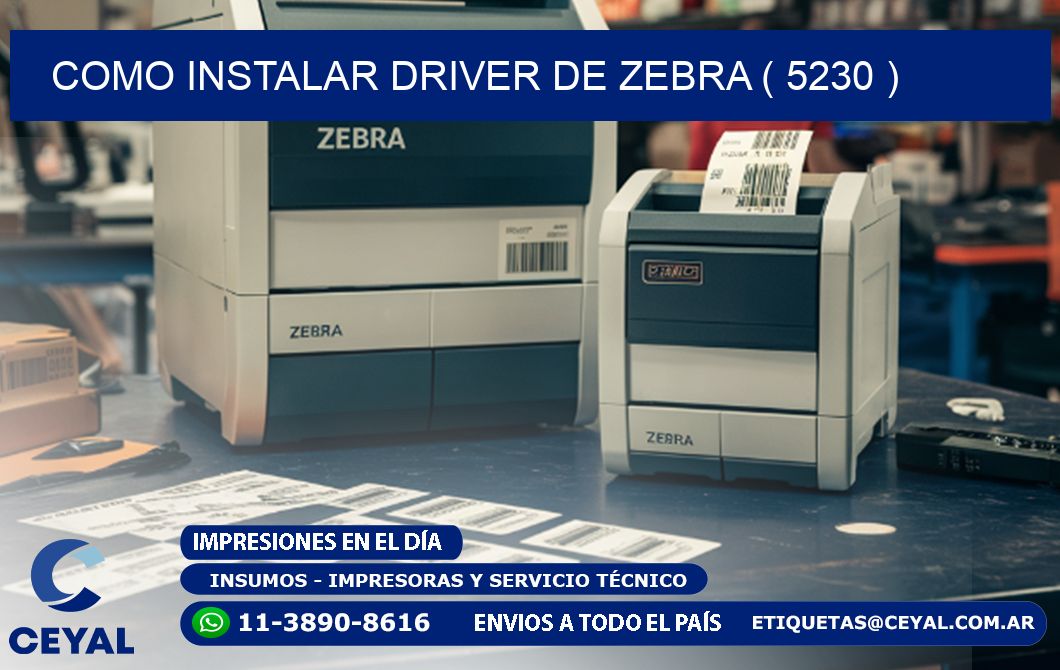 COMO INSTALAR DRIVER DE ZEBRA ( 5230 )