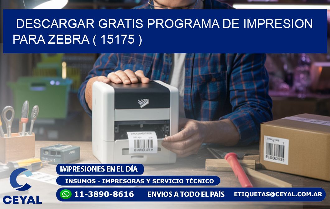 DESCARGAR GRATIS PROGRAMA DE IMPRESION PARA ZEBRA ( 15175 )