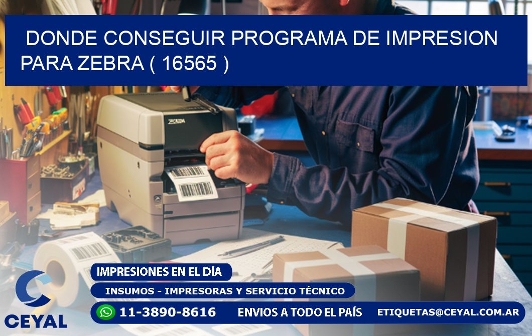 DONDE CONSEGUIR PROGRAMA DE IMPRESION PARA ZEBRA ( 16565 )