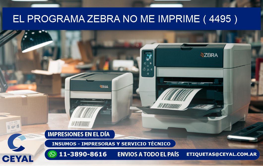 EL PROGRAMA ZEBRA NO ME IMPRIME ( 4495 )