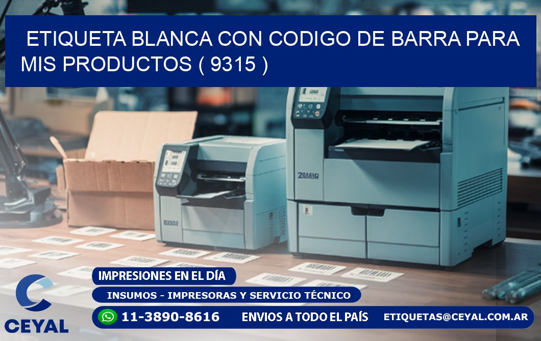 ETIQUETA BLANCA CON CODIGO DE BARRA PARA MIS PRODUCTOS ( 9315 )