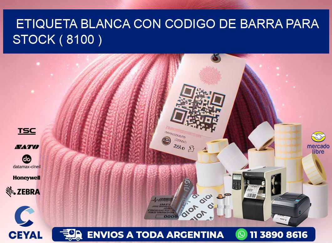 ETIQUETA BLANCA CON CODIGO DE BARRA PARA STOCK ( 8100 )