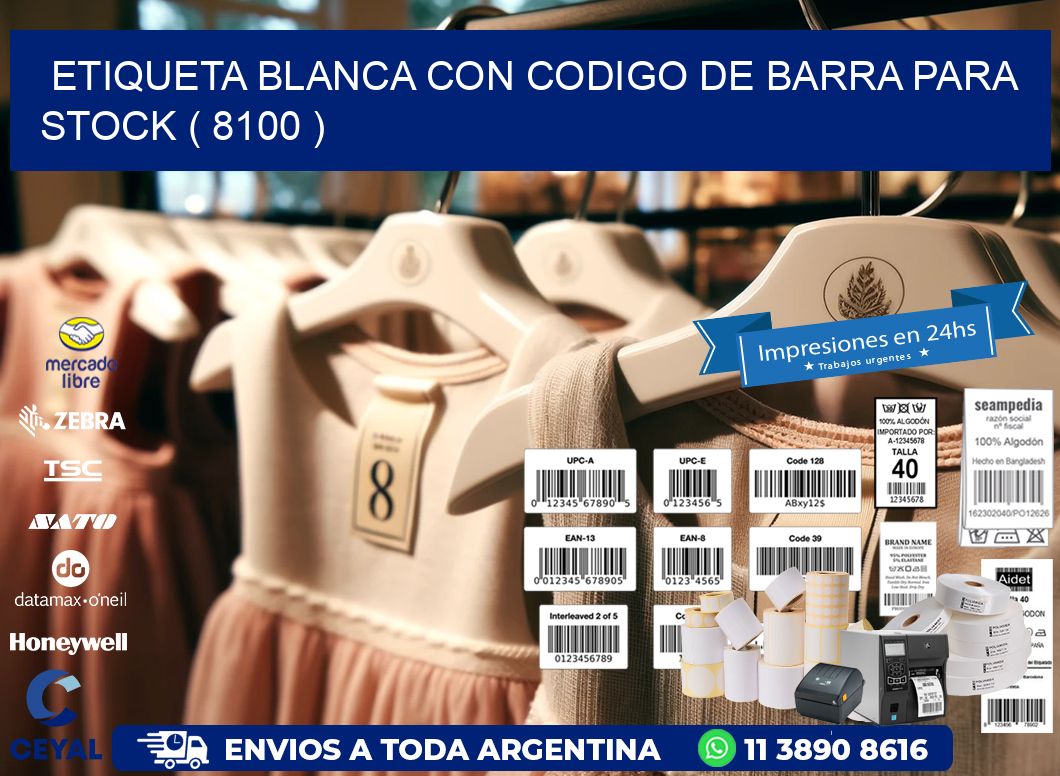ETIQUETA BLANCA CON CODIGO DE BARRA PARA STOCK ( 8100 )