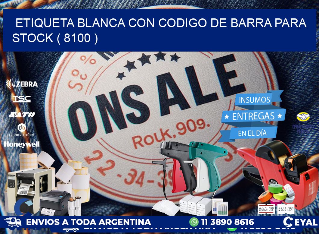 ETIQUETA BLANCA CON CODIGO DE BARRA PARA STOCK ( 8100 )