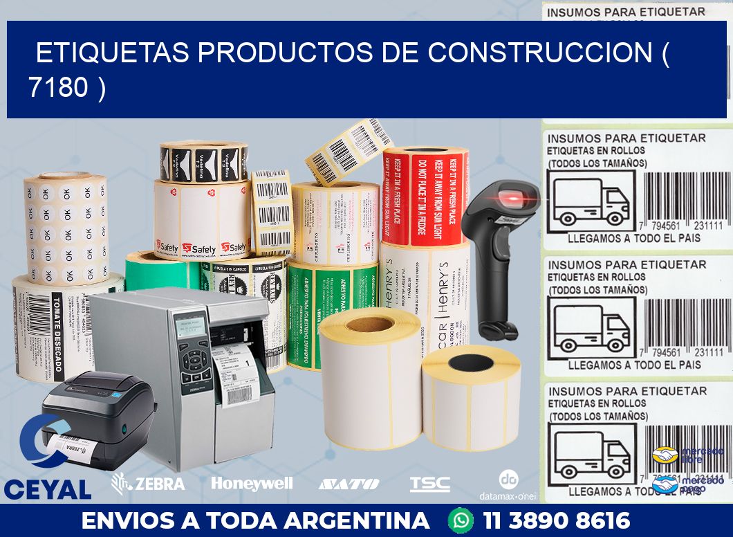 ETIQUETAS PRODUCTOS DE CONSTRUCCION ( 7180 )