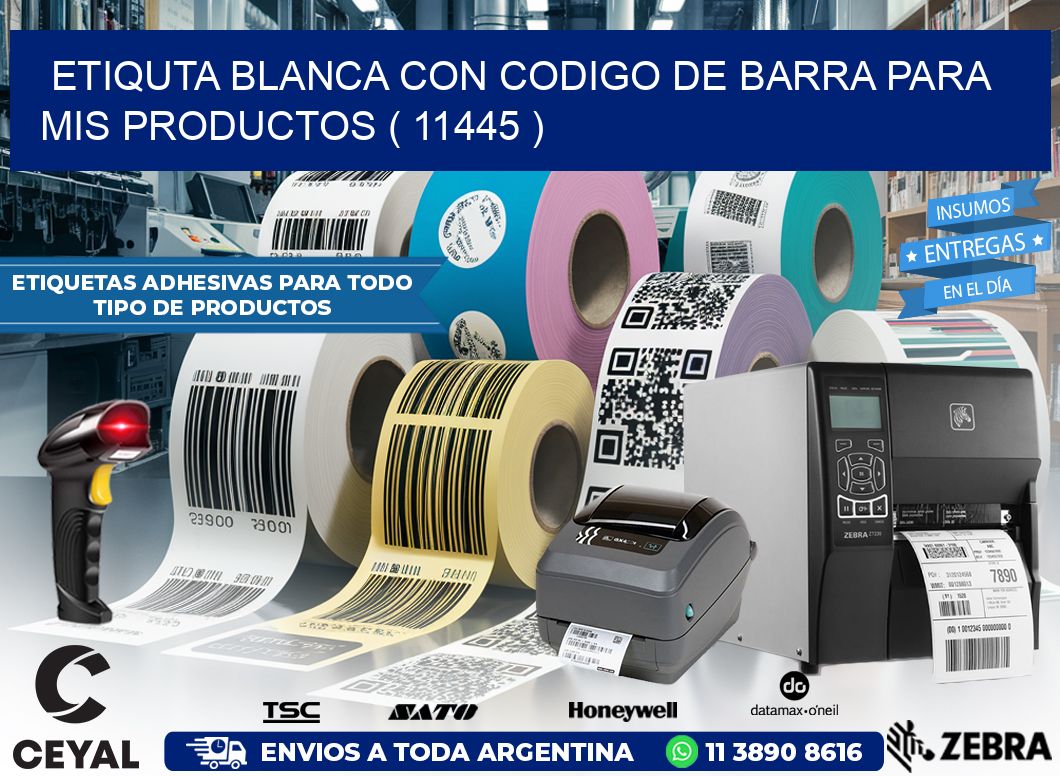 ETIQUTA BLANCA CON CODIGO DE BARRA PARA MIS PRODUCTOS ( 11445 )