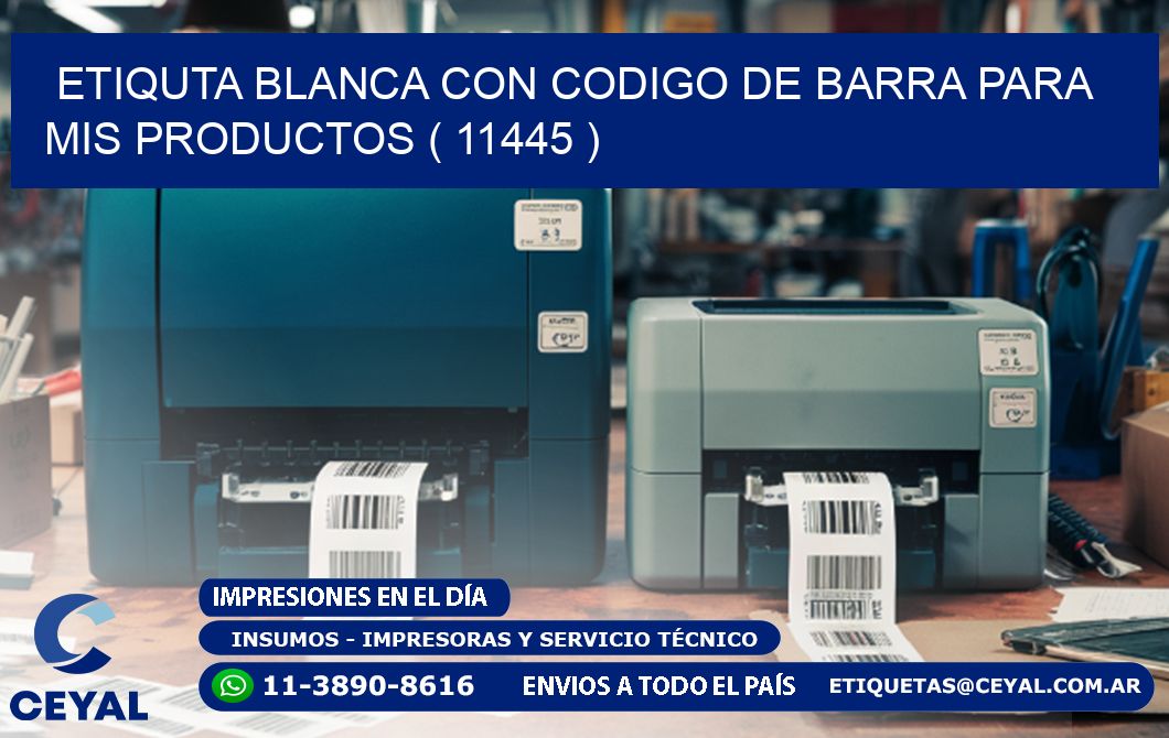 ETIQUTA BLANCA CON CODIGO DE BARRA PARA MIS PRODUCTOS ( 11445 )