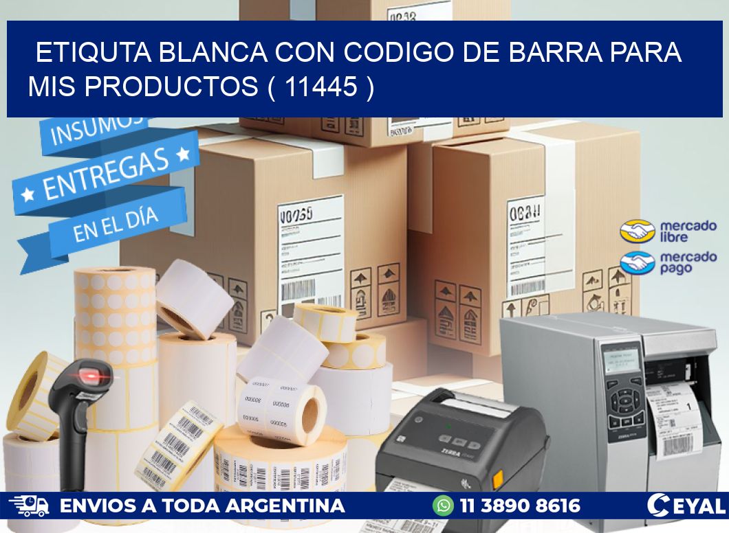 ETIQUTA BLANCA CON CODIGO DE BARRA PARA MIS PRODUCTOS ( 11445 )