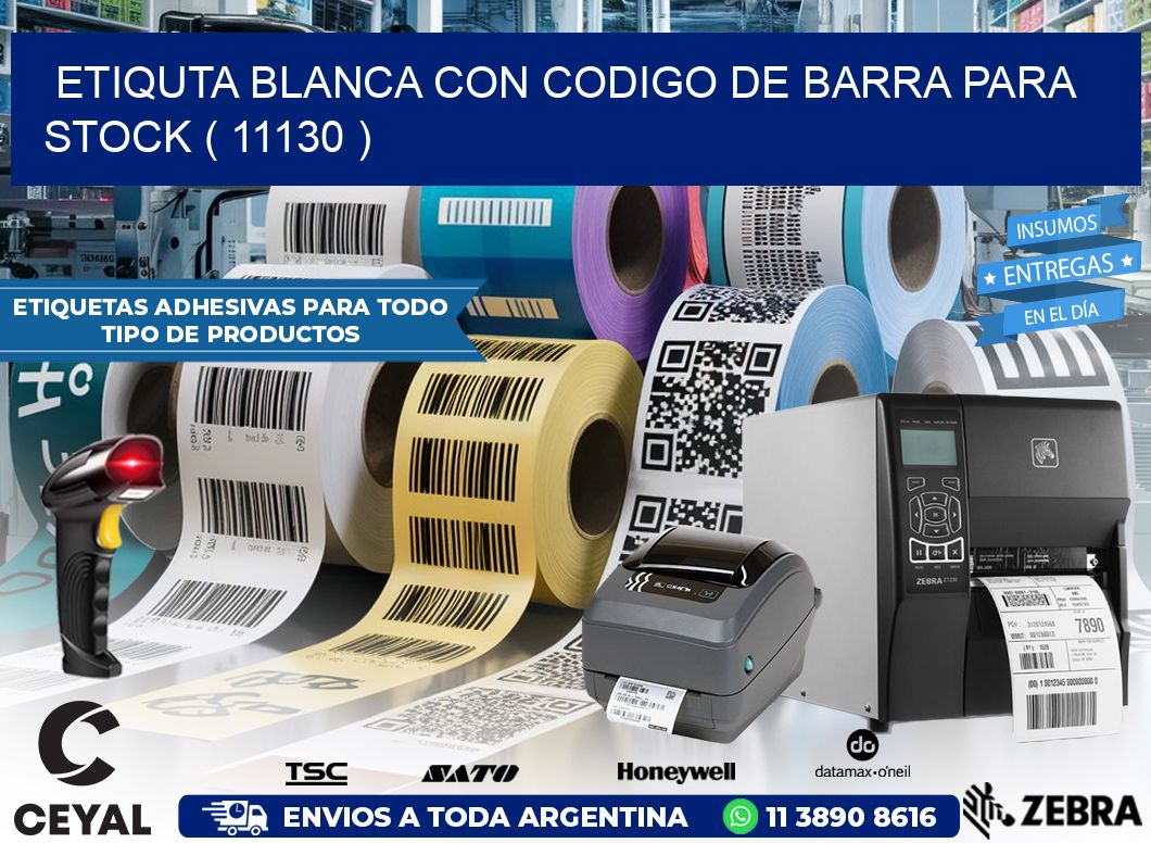 ETIQUTA BLANCA CON CODIGO DE BARRA PARA STOCK ( 11130 )