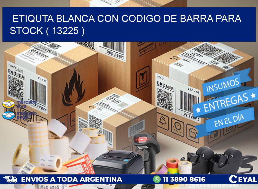 ETIQUTA BLANCA CON CODIGO DE BARRA PARA STOCK ( 13225 )