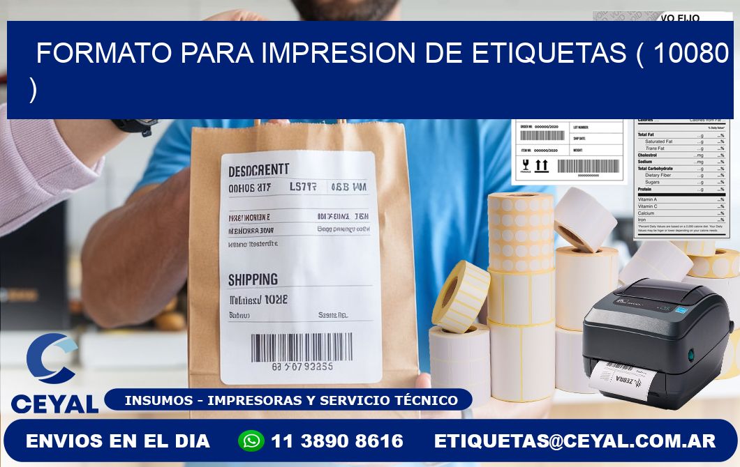 FORMATO PARA IMPRESION DE ETIQUETAS ( 10080 )