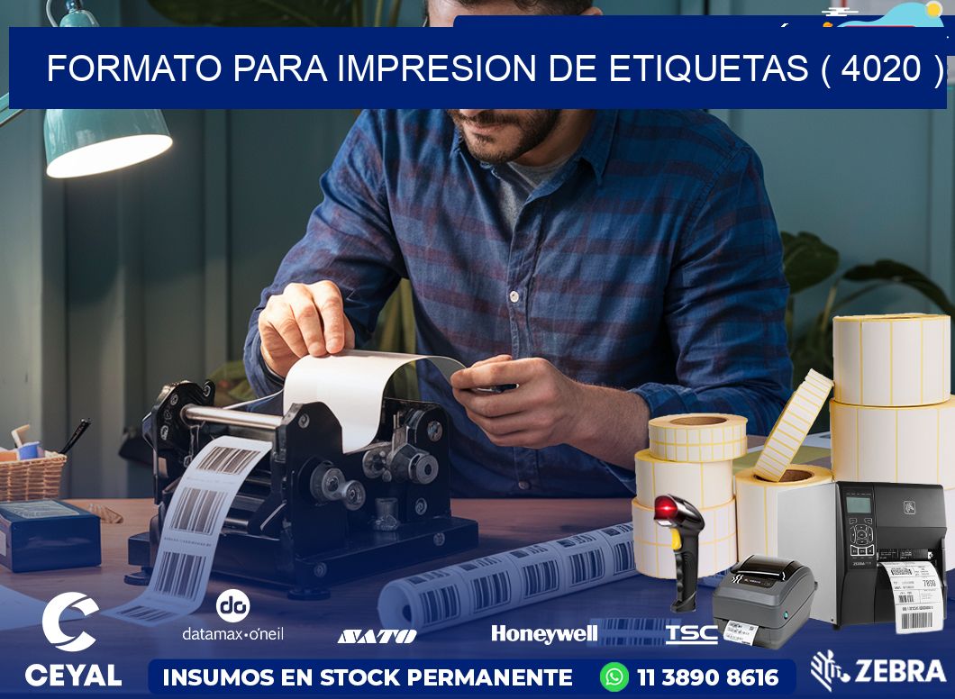 FORMATO PARA IMPRESION DE ETIQUETAS ( 4020 )