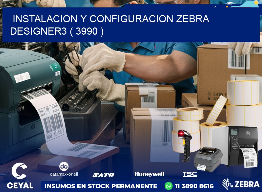 INSTALACION Y CONFIGURACION ZEBRA DESIGNER3 ( 3990 )