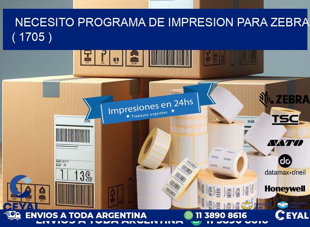 NECESITO PROGRAMA DE IMPRESION PARA ZEBRA ( 1705 )