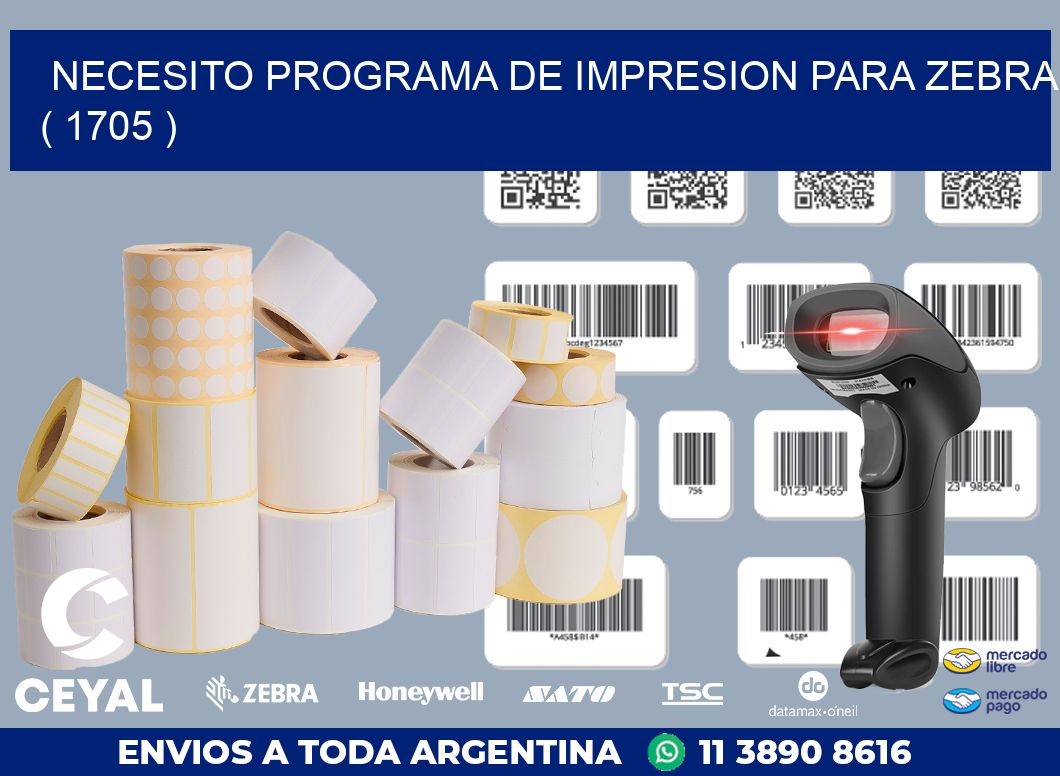 NECESITO PROGRAMA DE IMPRESION PARA ZEBRA ( 1705 )