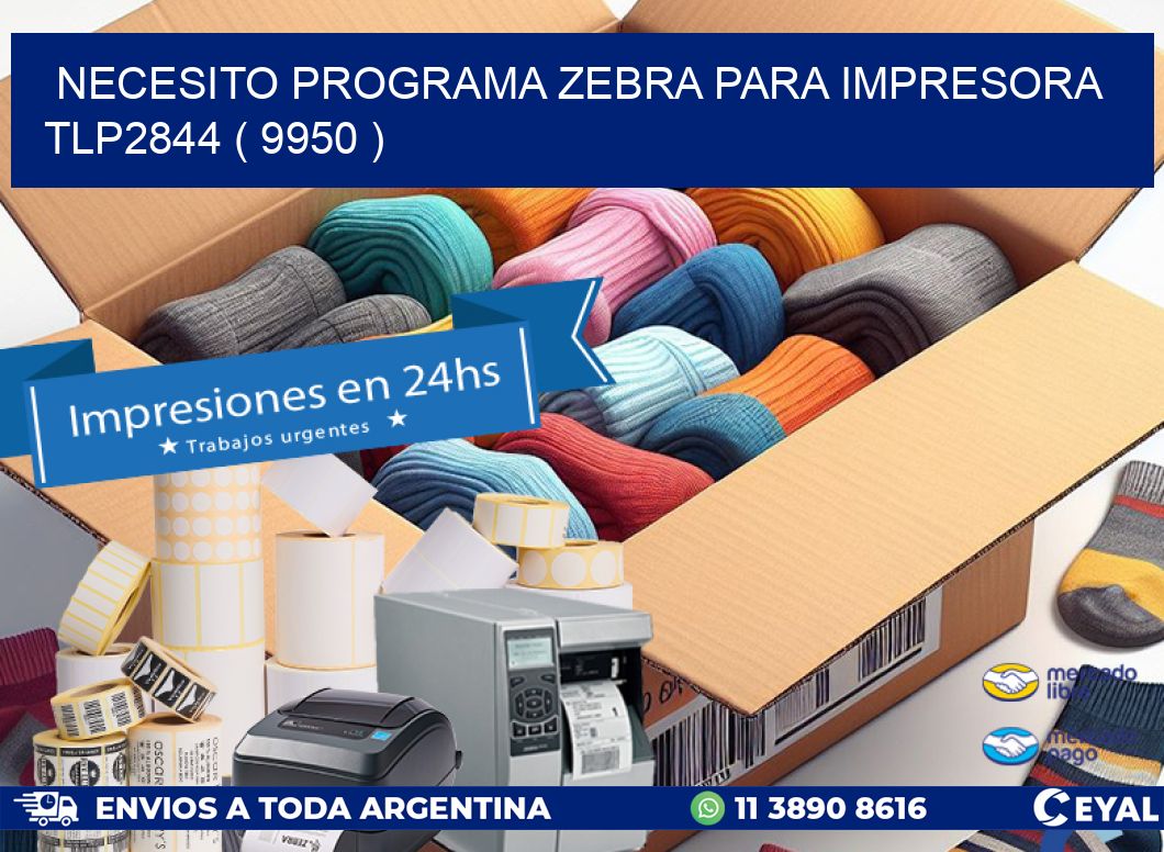 NECESITO PROGRAMA ZEBRA PARA IMPRESORA TLP2844 ( 9950 )