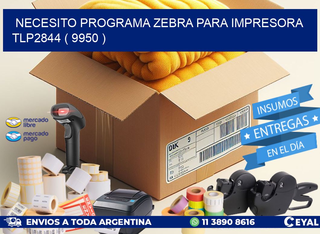 NECESITO PROGRAMA ZEBRA PARA IMPRESORA TLP2844 ( 9950 )