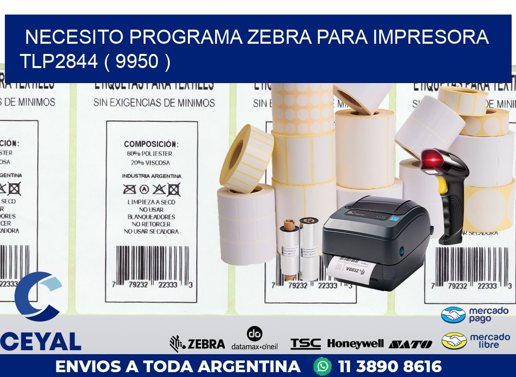 NECESITO PROGRAMA ZEBRA PARA IMPRESORA TLP2844 ( 9950 )