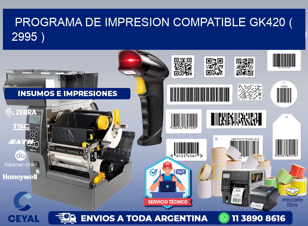 PROGRAMA DE IMPRESION COMPATIBLE GK420 ( 2995 )