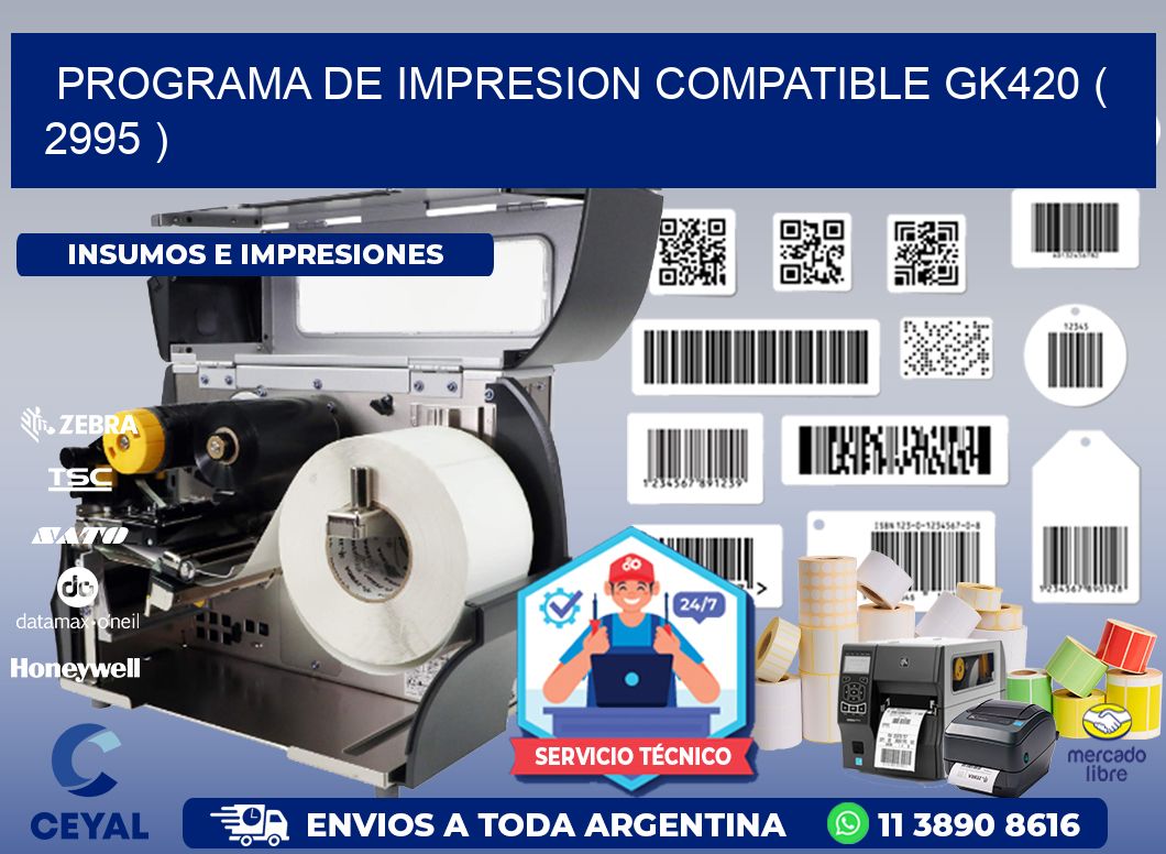 PROGRAMA DE IMPRESION COMPATIBLE GK420 ( 2995 )