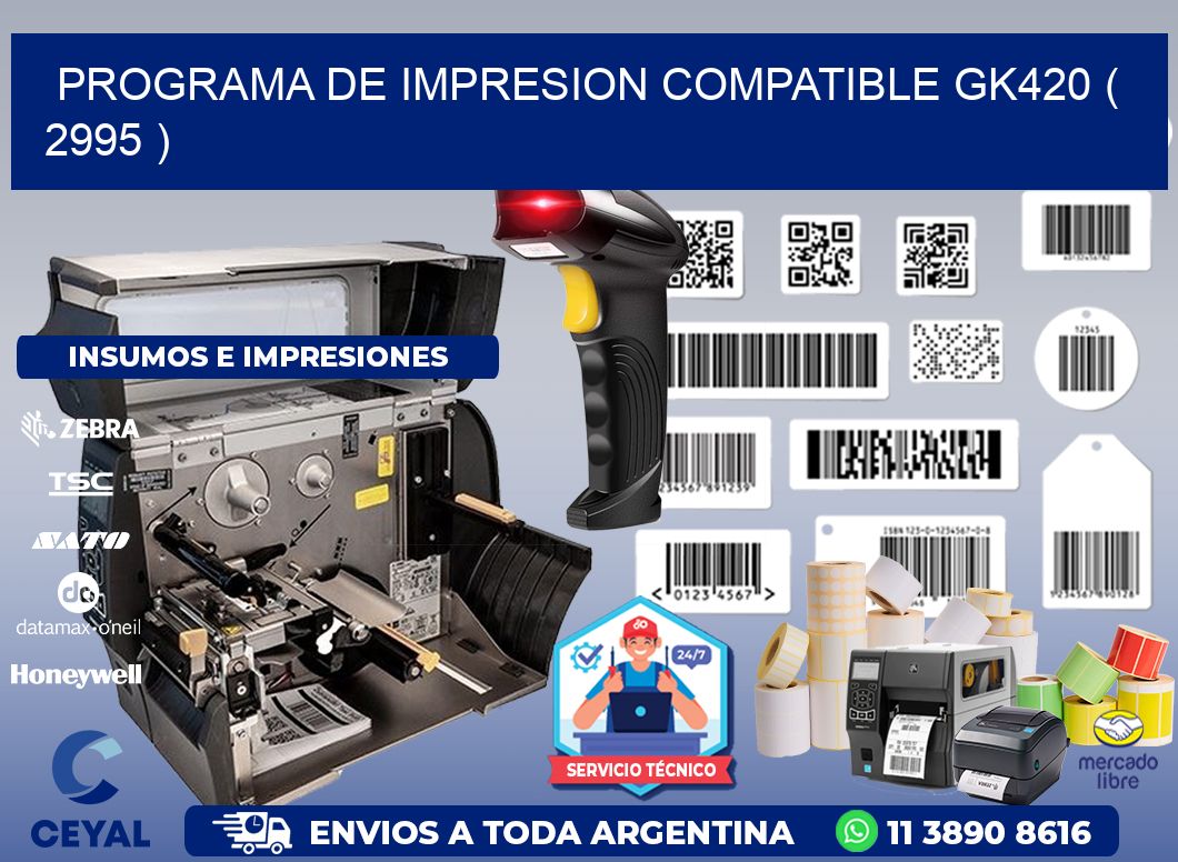 PROGRAMA DE IMPRESION COMPATIBLE GK420 ( 2995 )