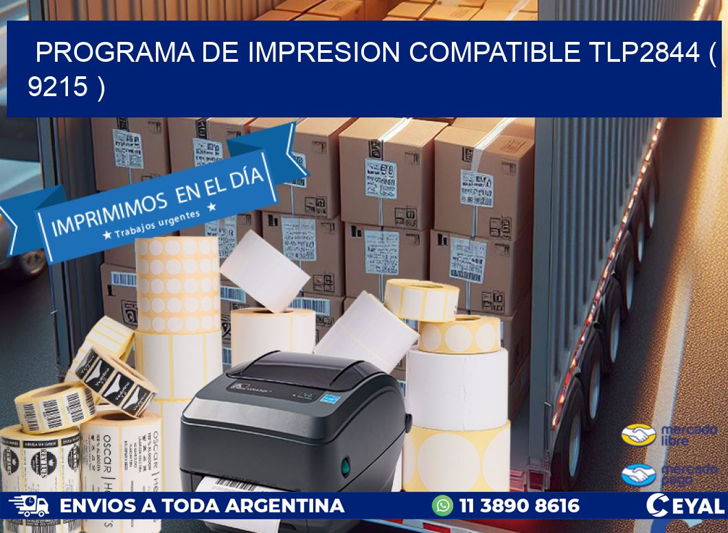 PROGRAMA DE IMPRESION COMPATIBLE TLP2844 ( 9215 )