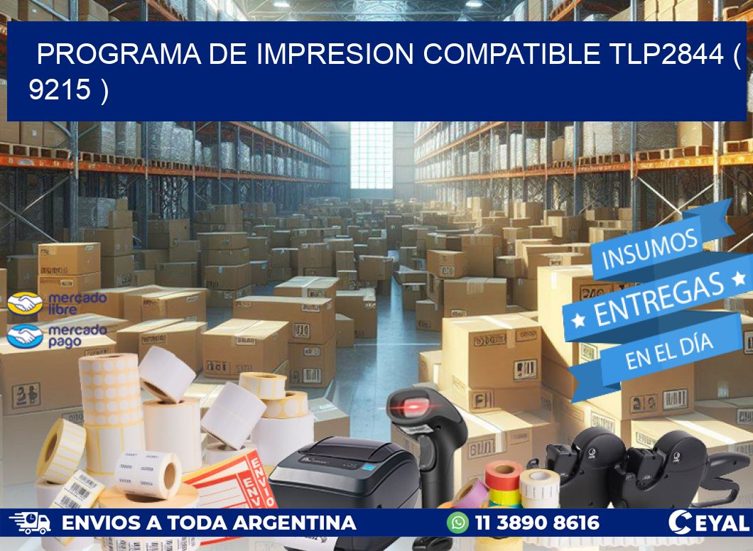 PROGRAMA DE IMPRESION COMPATIBLE TLP2844 ( 9215 )