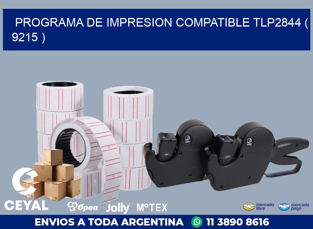 PROGRAMA DE IMPRESION COMPATIBLE TLP2844 ( 9215 )